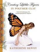 Por Katherine Dewey Creando Realista Cifras en Arcilla Polimérica: Herramientas y Técnicas Para Esculpir Realista Cifras (Primera Impresión) (en Inglés)