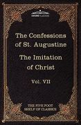 the confessions of st. augustine & the imitation of christ by thomas kempis: the five foot shelf of classics, vol. vii (in 51 volumes)