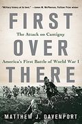 First Over There: The Attack on Cantigny, America'S First Battle of World war i (en Inglés)
