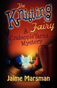 the knitting fairy: a crabapple yarns mystery (en Inglés)