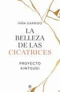 La Belleza de las Cicatrices