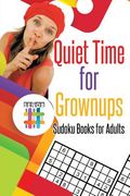 Quiet Time for Grownups Sudoku Books for Adults (en Inglés)