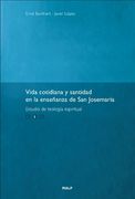 Vida cotidiana y santidad en la enseñanza de San Josemaría (Estudio de teología espiritual volumen 3)