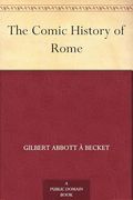 The Comic History of Rome (en Inglés)