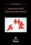 A Ambos Lados del Atlántico: Películas Españolas y Brasileñas Premiadas