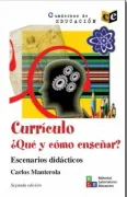 Currículo ¿Qué y cómo enseñar? Escenarios didácticos