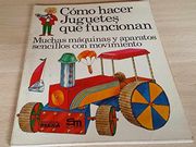 Como Hacer Juguetes que Funcionan 