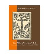 El Argos de la Fe. La censura de textos por la Inquisición de Lima, siglos XVI-XIX