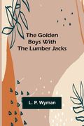 The Golden Boys With the Lumber Jacks (en Inglés)