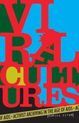 Viral Cultures: Activist Archiving in the Age of AIDS (en Inglés)