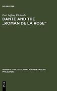 Dante and the "Roman de la Rose": An Investigation of the Vernacular Narrative Content of the "Commedia" (Beihefte zur Zeitschrift fur Romanische Philologie) (en Francés)