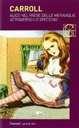 Alice nel Paese Delle Meraviglie-Attraverso lo Specchio (i Grandi Libri)