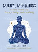 Magical Meditations: A Guided Journal for Peace, Clarity, and Creativity (en Inglés)
