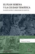El Plan Serena y la Ciudad Tematica. Planificacion y Urbanismo en Disputa (Ebook)