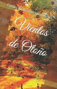 Vientos de Otoño: Cada brisa lleva el amor a su destino, esté cerca o lejos. (in Spanish)