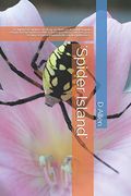'spider Island': Six Shipwreck Survivors Wash up on Shore on an Isolated Jungle Island and Encounter dr. Bob! A Demented Doctor who has Plans to Turn. Into a Living Nightmare. (Second Edition) (en Inglés)