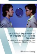 The Clinical Experience of Therapists in a Training Program: As a Predictor of the Therapy Alliance, Client Dropouts, and Duration of Therapy 