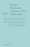 Spacing Philosophy: Lyotard and the Idea of the Exhibition (Sternberg Press (en Inglés)