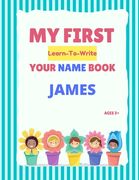 My First Learn-To-Write Your Name Book: James (en Inglés)