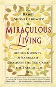 miraculous living,a guided journey in kabbalah through the ten gates of the tree of life (en Inglés)