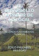El Desarrollo a Partir de Lo Local: Algunos Fundamentos Teóricos