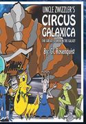 Uncle Zwizzler'S Circus Galaxica: The Greatest Show in the Galaxy (en Inglés)