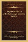 Coup-D'Oeil De La Litterature Anglo-Saxonne (1836) (en Francés)