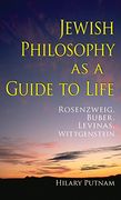 Jewish Philosophy as a Guide to Life: Rosenzweig, Buber, Levinas, Wittgenstein (The Helen and Martin Schwartz Lectures in Jewish Studies) (en Inglés)