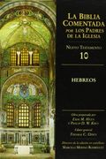 Hebreos (Coleccion la Biblia Comentada por los Padres de la Igles ia) (Edicion a Cargo de Erik m. Heen y Philip d. W. Krey)