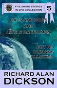 cats and dogs and little green men, but no humans allowed (en Inglés)
