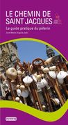 Le Chemin de Saint Jacques: Le Guide Pratique du Pèlerin (en Francés)