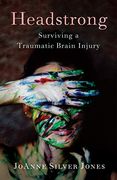 Headstrong: Surviving a Traumatic Brain Injury (en Inglés)