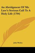 an abridgment of mr. law's serious call to a holy life (1794)