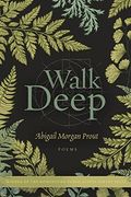 Walk Deep: Poems (en Inglés)