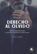 Derecho al Olvido.Edición a partir de textos no poéticos e inéditos de Carlos Cociña