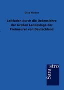 Leitfaden durch die Ordenslehre der Großen Landesloge der Freimaurer von Deutschland (en Alemán)
