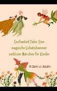 Enchanted Tales: Eine magische Schatzkammer zeitloser Märchen für Kinder (en Alemán)