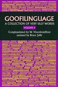 Goofilinguage Volume 4 - A Collection of Very Silly Words