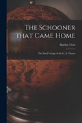 The Schooner That Came Home; the Final Voyage of the C. A. Thayer (en Inglés)