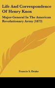 life and correspondence of henry knox: major-general in the american revolutionary army (1873) (en Inglés)
