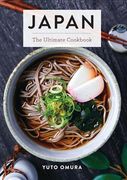 Japan: The Ultimate Cookbook (Authentic Japanese Recipes for Every Palate) (Ultimate Cookbooks)