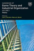 Handbook of Game Theory and Industrial Organization, Volume I. Theory