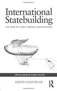 International Statebuilding: The Rise of Post-Liberal Governance (Critical Issues in Global Politics) (en Inglés)