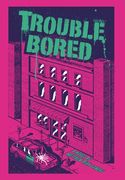 Trouble Bored (en Inglés)