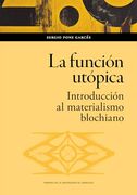 La Funcion Utopica. Introduccion al Materialismo Blochiano