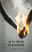 Si lo dicta el corazón (Los libros de...)