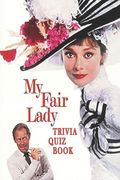 My Fair Lady: Trivia Quiz Book (en Inglés)