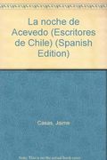 La Noche de Acevedo (Colección Escritores de Chile)