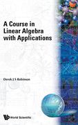 A Course in Linear Algebra With Applications (en Inglés)