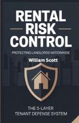 Rental Risk Control. A Psychological & Tactical Guide for Landlords Who've Been Burned. (en Inglés)